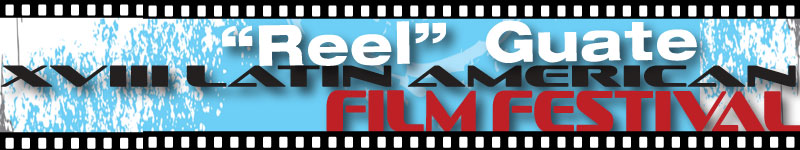 “Reel Guate”: the 18th Latin American Film Festival--University of Louisville